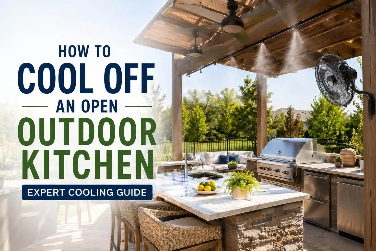 How to Cool Off an Open Outdoor Kitchen Expert Cooling Guide